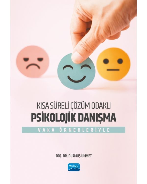 Kısa Süreli Çözüm Odaklı Psikolojik Danışma - Vaka Örnekleriyle