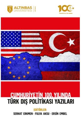 Cumhuriyetin 100. Yılında Türk Dış Politikası Yazıları