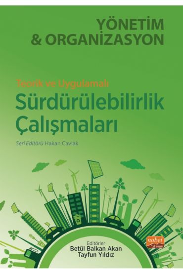 Teorik ve Uygulamalı SÜRDÜRÜLEBİLİRLİK ÇALIŞMALARI Yönetim ve Organizasyon