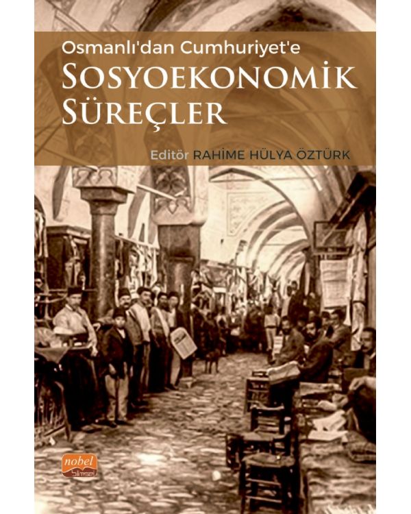 Osmanlıdan Cumhuriyete Sosyoekonomik Süreçler