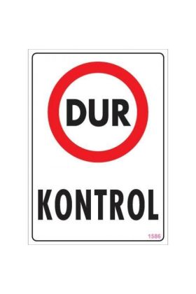  202 Dur Kontrol Uyarı Levhası 25x35 KOD:1586