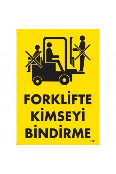  202 Forklifte Kimseyi Bindirme Uyarı Levhası 25x35 KOD:1301