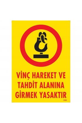  202 Vinç Hareket Ve Tahdit Alanına Girmek Yasaktır Levhası 25x35 KOD:1305