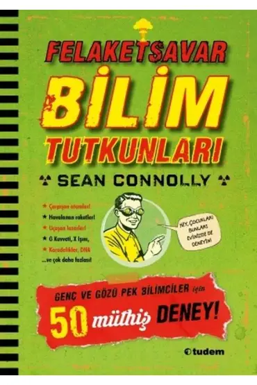 Felaketsavar Bilim Tutkunları - Genç ve Gözüpek Bilimciler İçin 50 Müthiş Deney!