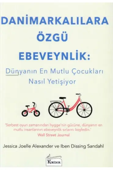 Danimarkalılara Özgü Ebeveynlik - Dünyanın En Mutlu Çocukları Nasıl Yetişiyor