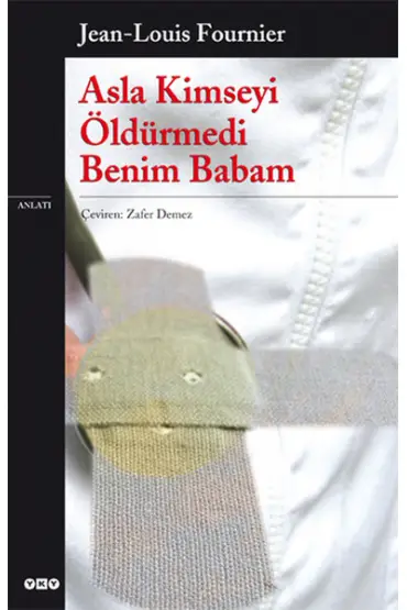 Asla Kimseyi Öldürmedi Benim Babam