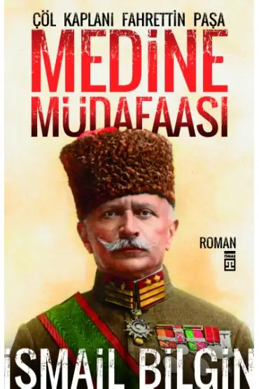 Medine Müdafaası / Çöl Kaplanı Fahrettin Paşa