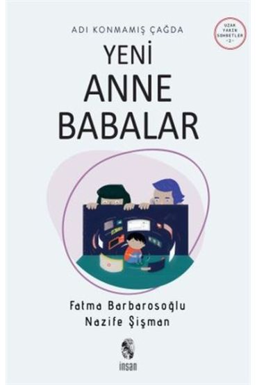 Adı Konmamış Çağda Yeni Anne Babalar