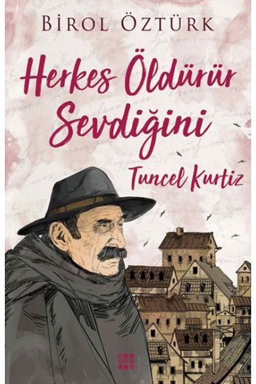Herkes Öldürür Sevdiğini - Tuncel Kurtiz
