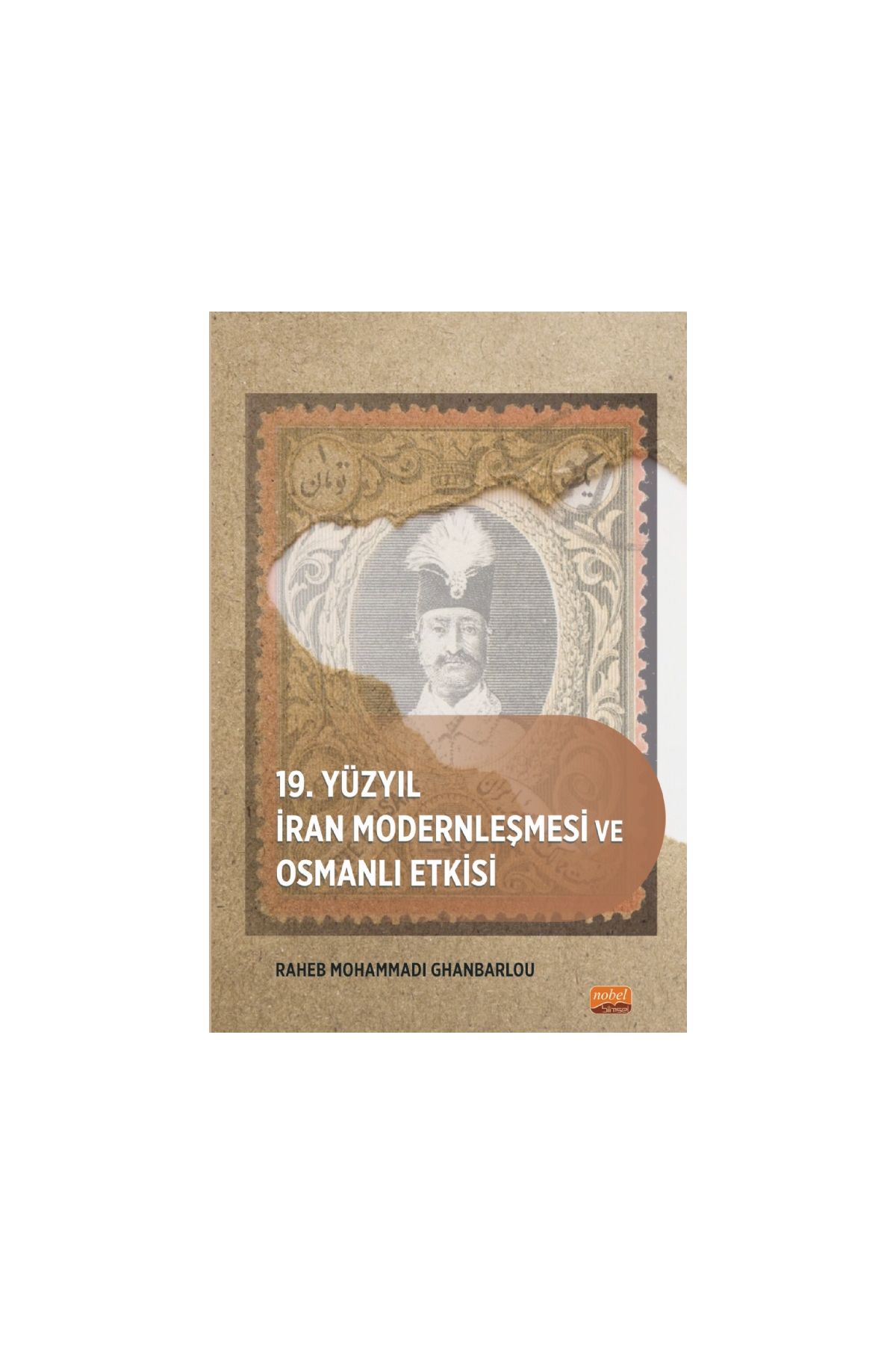 19. Yüzyıl İran Modernleşmesi ve Osmanlı Etkisi