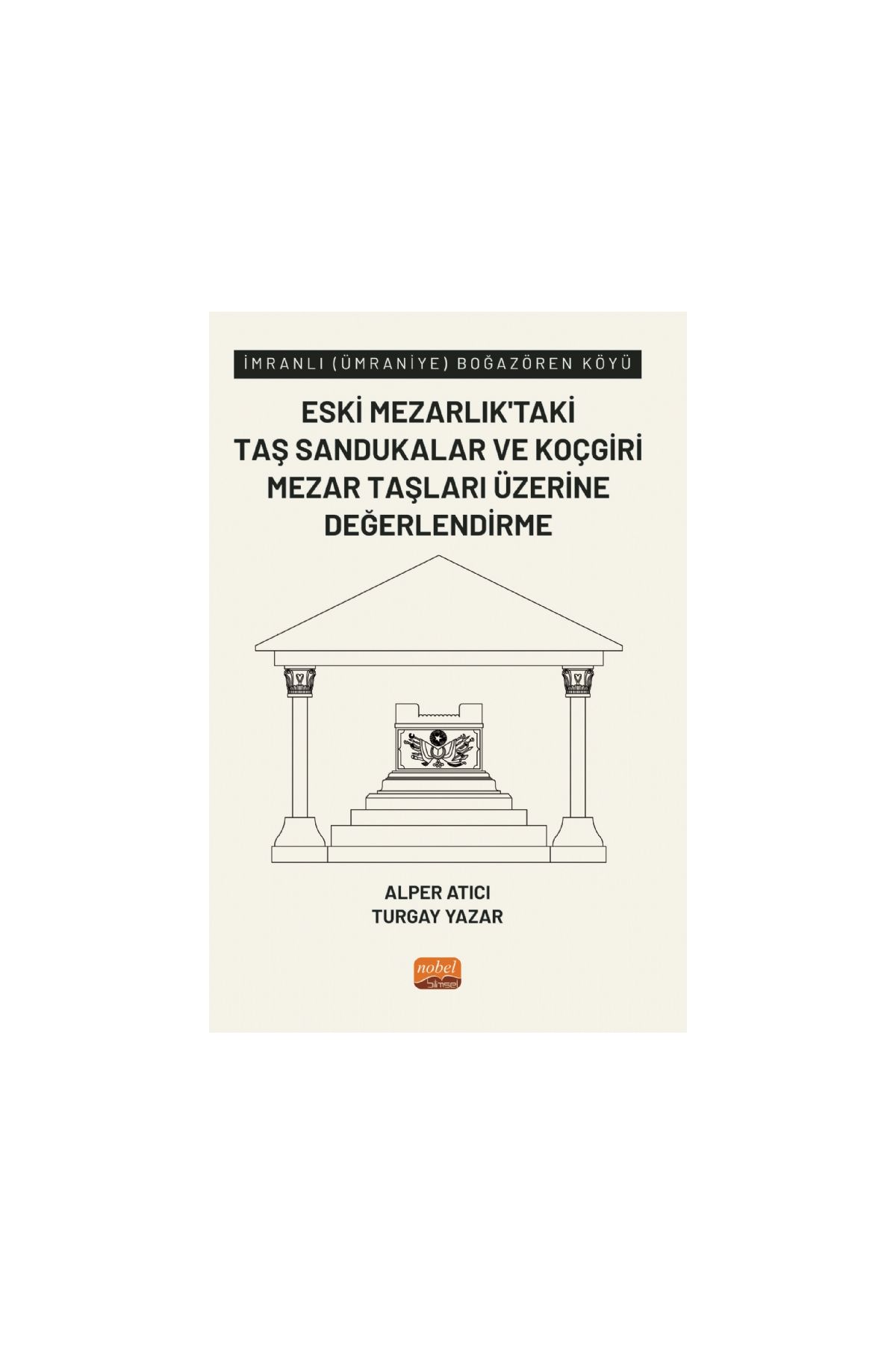 İmranlı (Ümraniye) Boğazören Köyü Eski Mezarlık’taki Taş Sandukalar ve Koçgiri Mezar Taşları Üzerine Değerlendir