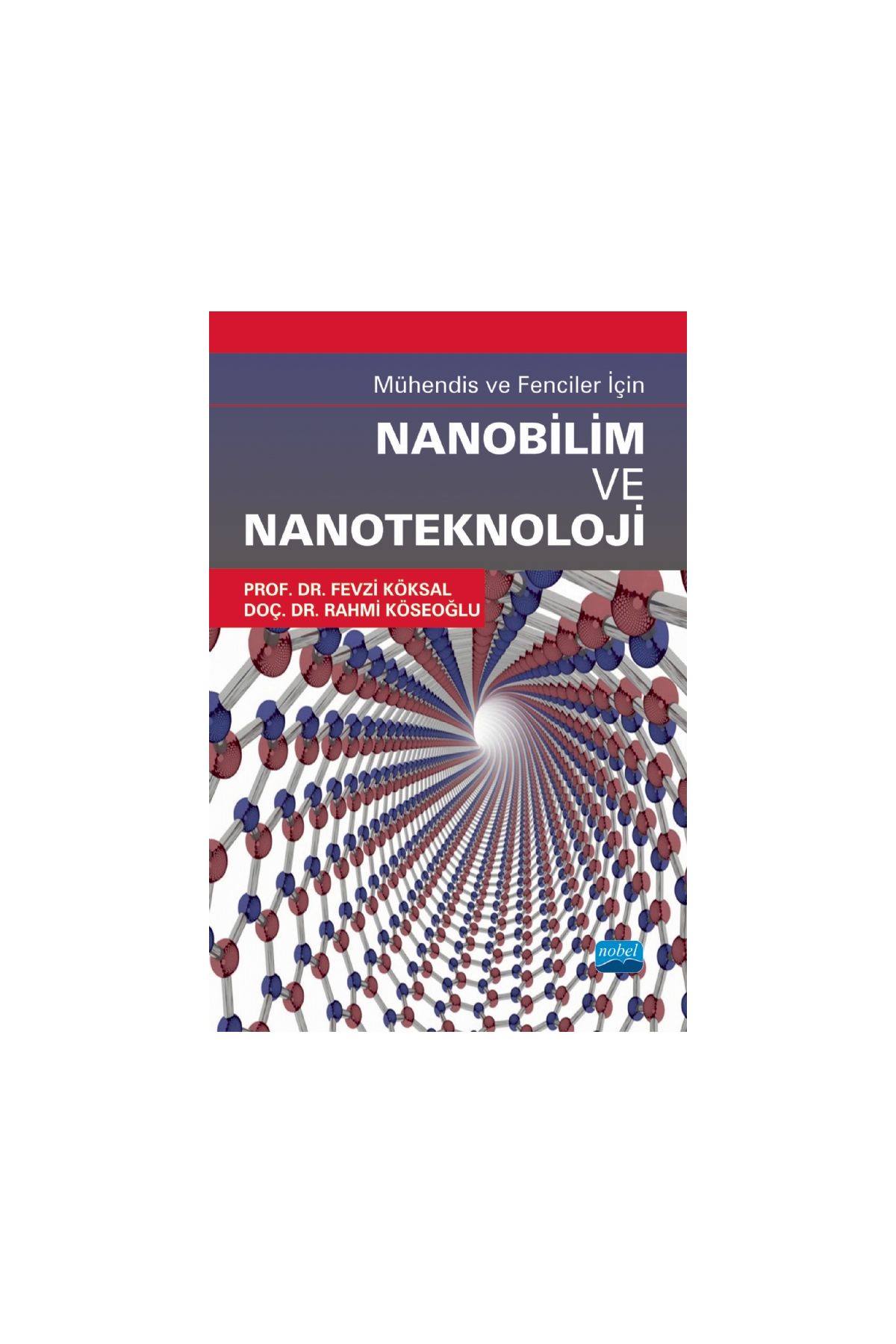 Mühendis ve Fenciler İçin NANOBİLİM VE NANOTEKNOLOJİ