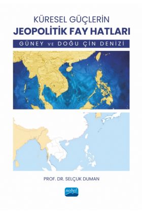KÜRESEL GÜÇLERİN JEOPOLİTİK FAY HATLARI - Güney ve Doğu Çin Denizi
