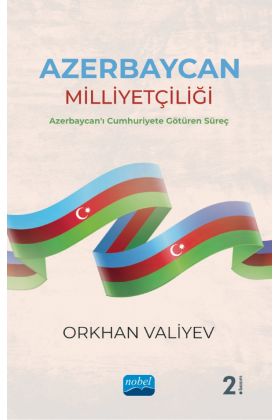 AZERBAYCAN MİLLİYETÇİLİĞİ - Azerbaycan&39ı Cumhuriyete Götüren Süreç