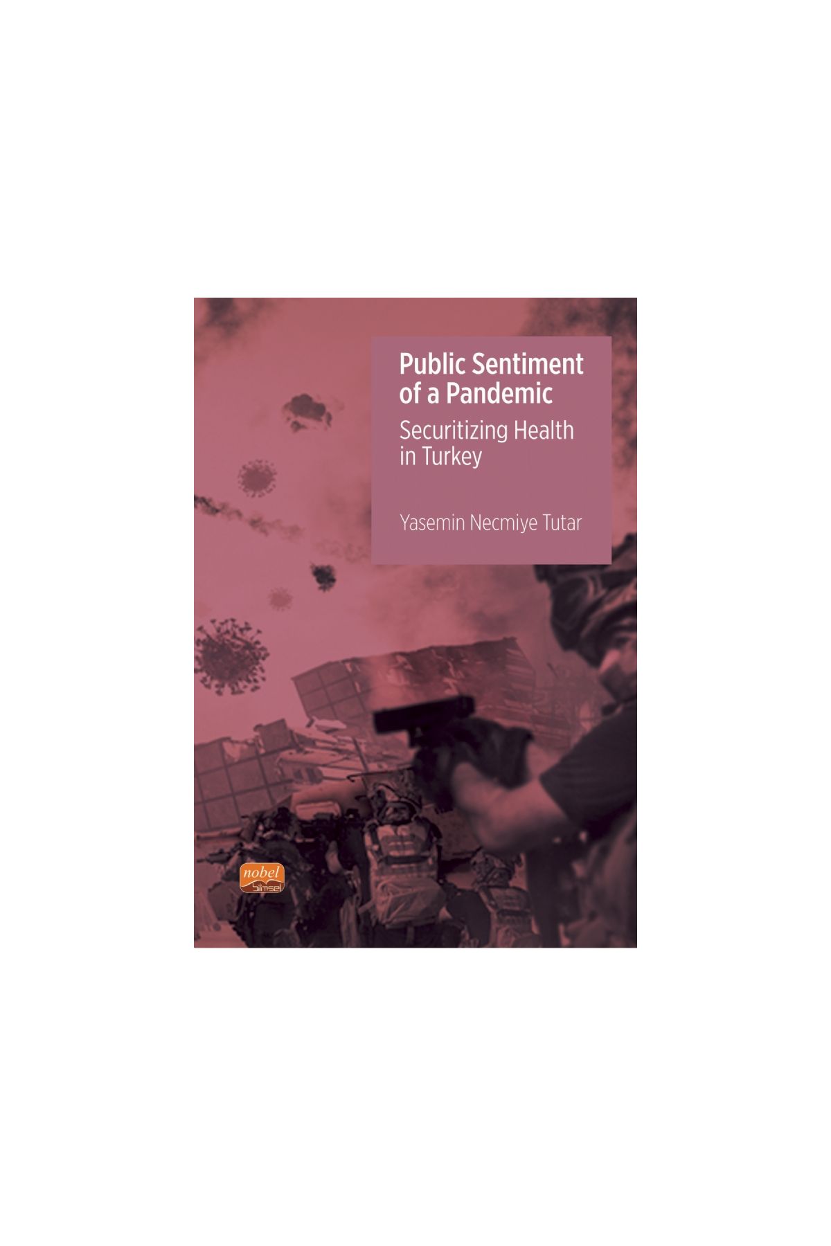 Public Sentiment of a Pandemic – Securitizing Health in Turkey