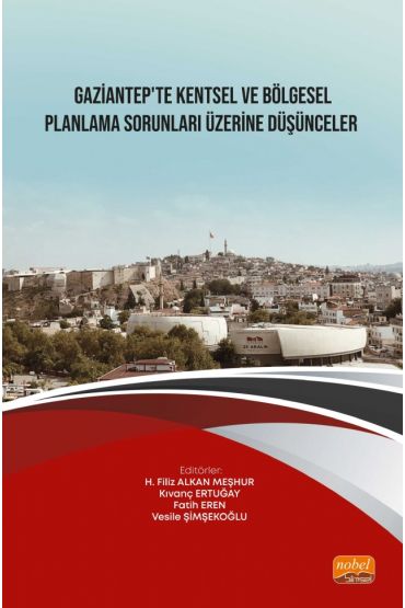 Gaziantep’te Kentsel ve Bölgesel Planlama Sorunları Üzerine Düşünceler