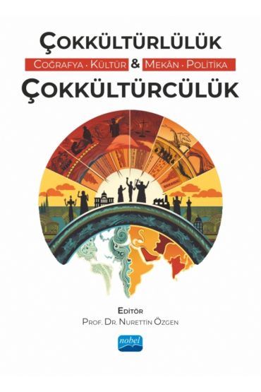 ÇOKKÜLTÜRLÜLÜK & ÇOKKÜLTÜRCÜLÜK (Coğrafya, Kültür, Mekân, Politika)