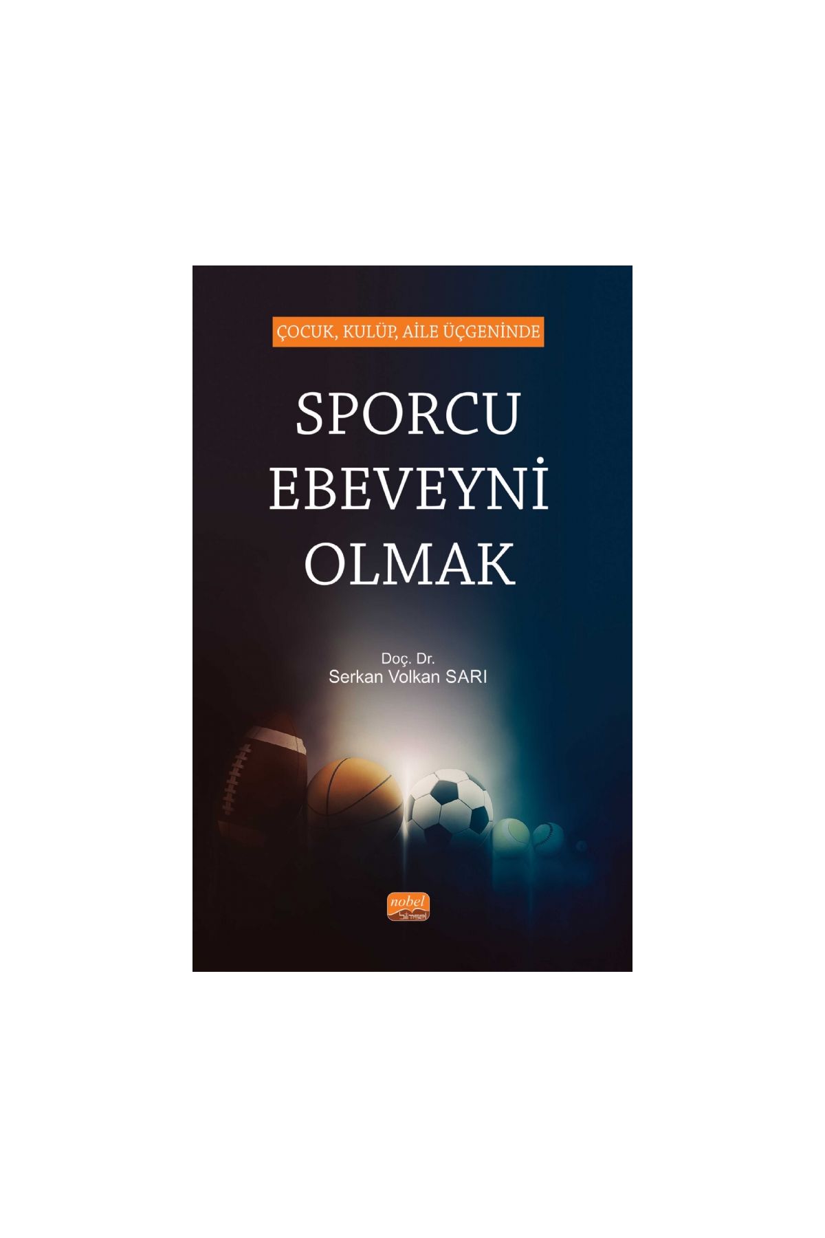 Çocuk, Kulüp, Aile Üçgeninde SPORCU EBEVEYNİ OLMAK