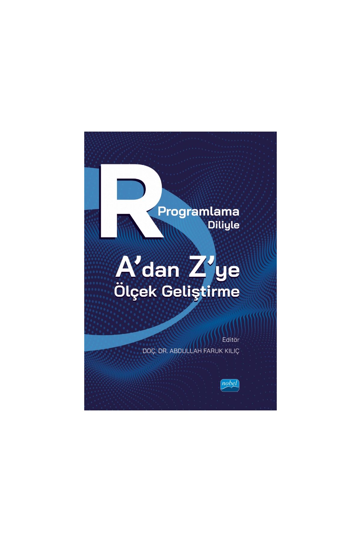 R Programlama Diliyle A’dan Z’ye Ölçek Geliştirme