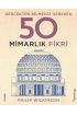 Gerçekten Bilmeniz Gereken 50 Mimarlık Fikri