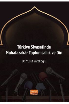 Türkiye Siyasetinde Muhafazakâr Toplumsallık ve Din