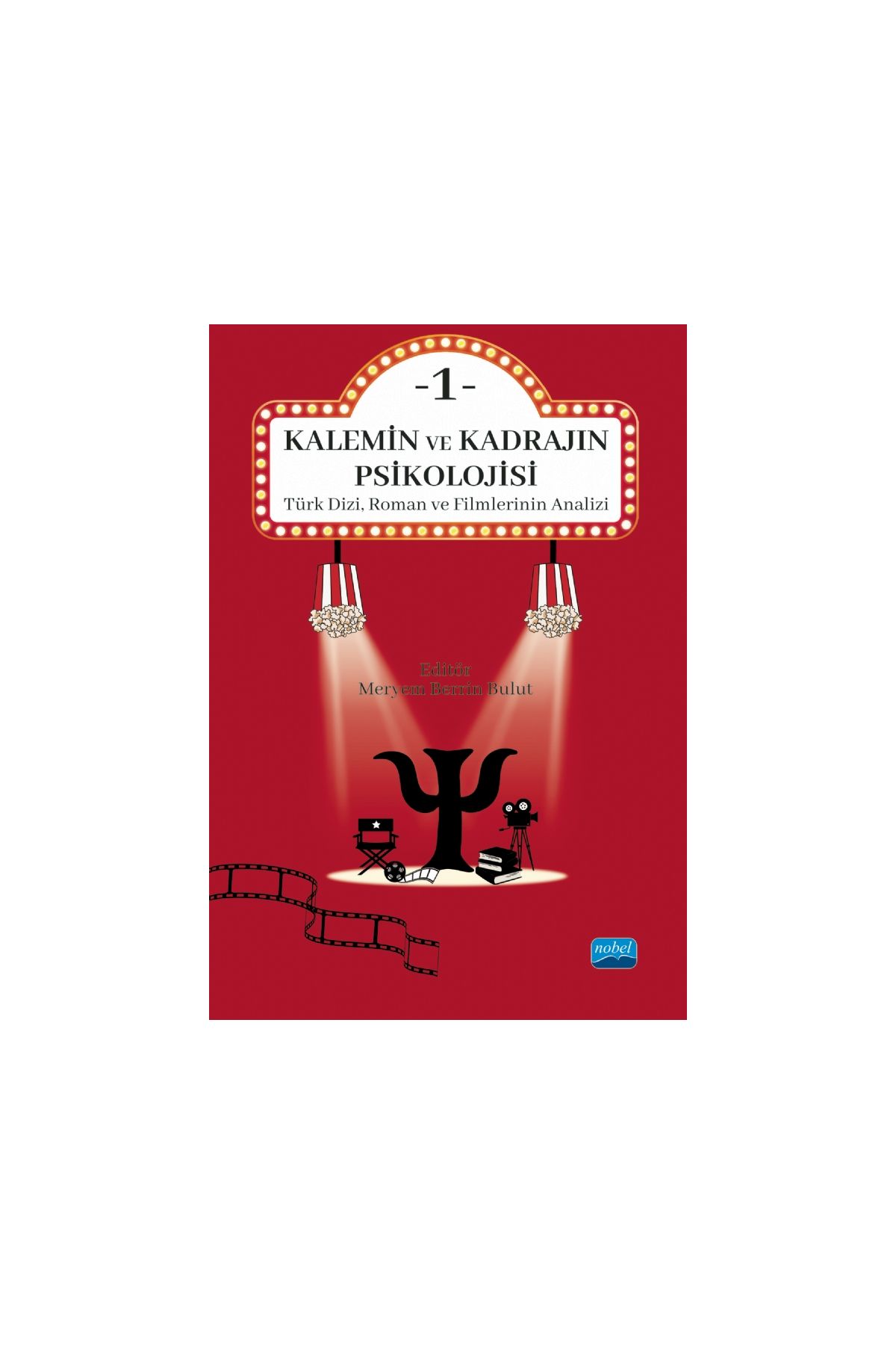 KALEMİN VE KADRAJIN PSİKOLOJİSİ 1: Türk Dizi, Roman ve Filmlerinin Analizi
