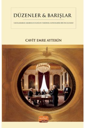DÜZENLER & BARIŞLAR - Diplomatik Arabuluculuğun Tarihsel Sosyolojik Bir İncelemesi