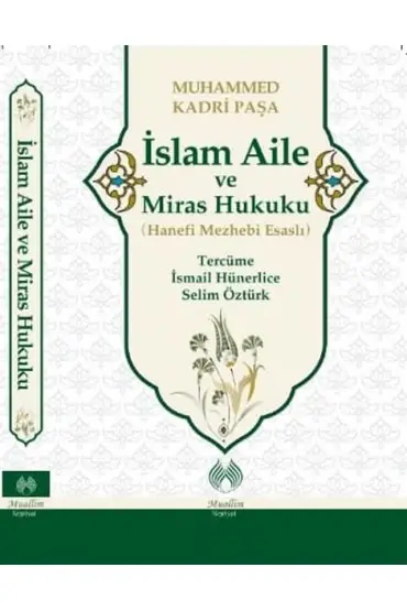 İslam Aile ve Miras Hukuku - Hanefi Mezhebi Esaslı