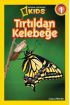 National Geographic Kids - Tırtıldan Kelebeğe