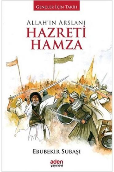 Allah'ın Arslanı Hazreti Hamza