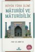 Büyük Türk Alimi Maturidi ve Maturidilik