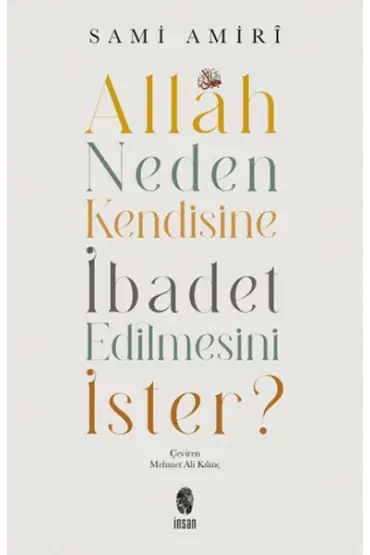 Allah Neden Kendisine İbadet Edilmesini İster?