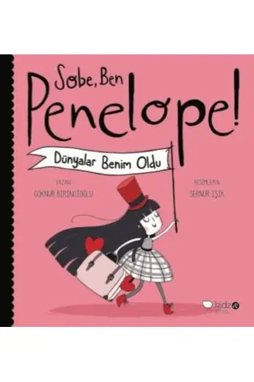 Sobe, Ben Penelope! Dünyalar Benim Oldu