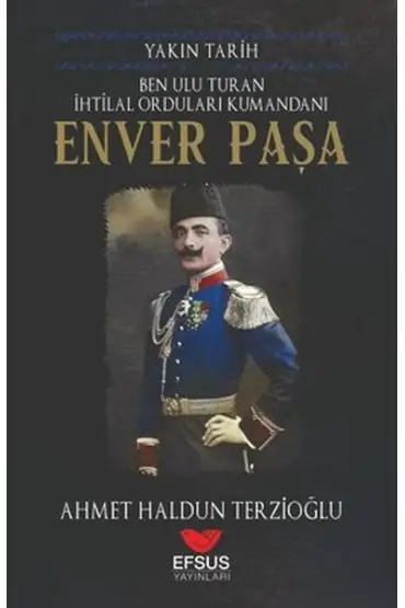 Yakın Tarih Enver Paşa