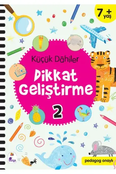 Küçük Dahiler Dikkat Geliştirme 2 - 7+ Yaş (Pedagog Onaylı)