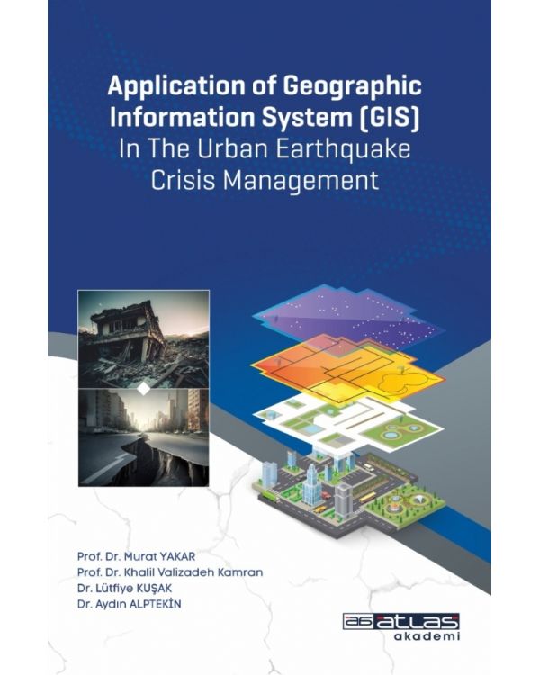 Application of Geographic Information System (GIS) In The Urban Earthquake Crisis Management