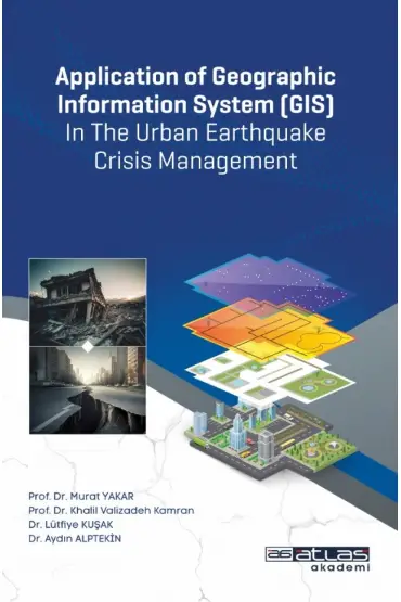 Application of Geographic Information System (GIS) In The Urban Earthquake Crisis Management