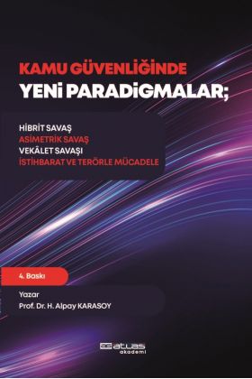 KAMU GÜVENLİĞİNDE YENİ PARADİGMALAR – Hibrit Savaş, Asimetrik Savaş, Vekâlet Savaşı, İstihbarat ve Terörle Mücad