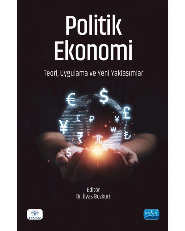 POLİTİK EKONOMİ - Teori, Uygulama ve Yeni Yaklaşımlar