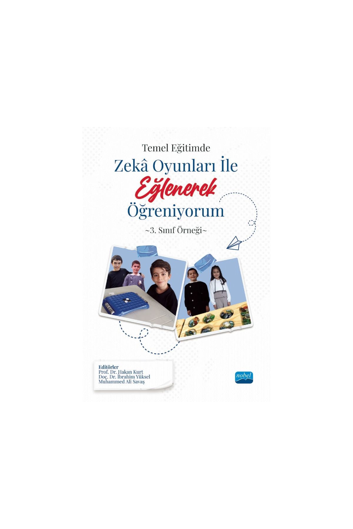 TEMEL EĞİTİMDE ZEKÂ OYUNLARI İLE EĞLENEREK ÖĞRENİYORUM - 3. Sınıf Örneği