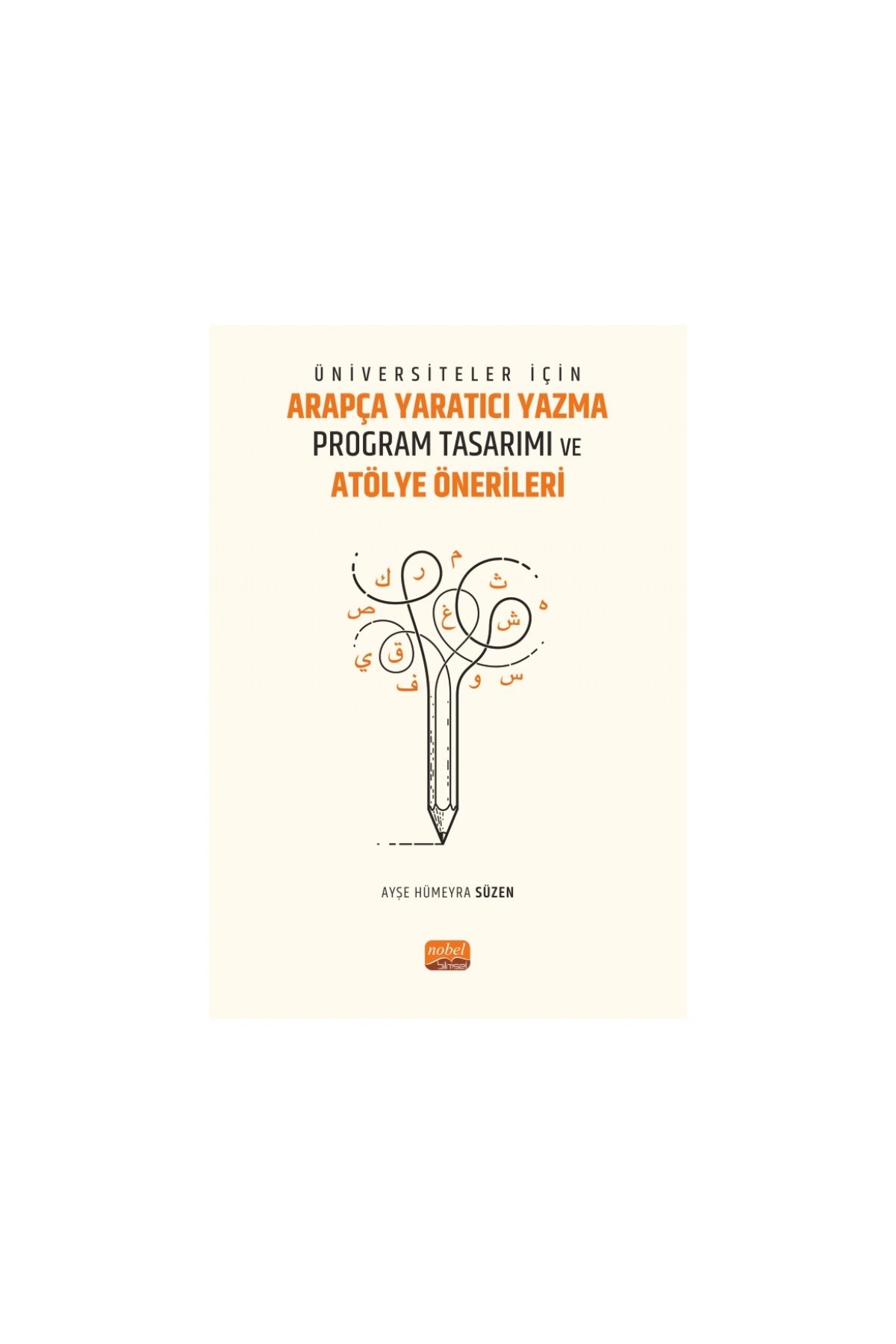 Üniversiteler İçin Arapça Yaratıcı Yazma Program Tasarımı ve Atölye Önerileri