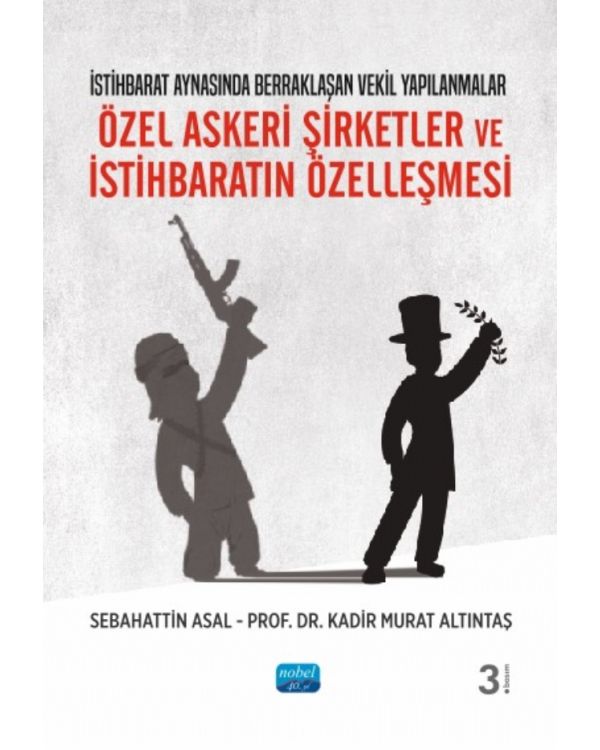 İstihbarat Aynasında Berraklaşan Vekil Yapılanmalar - ÖZEL ASKERİ ŞİRKETLER VE İSTİHBARATIN ÖZELLEŞMESİ