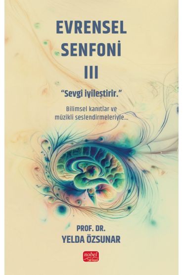 EVRENSEL SENFONİ III - Sevgi İyileştirir