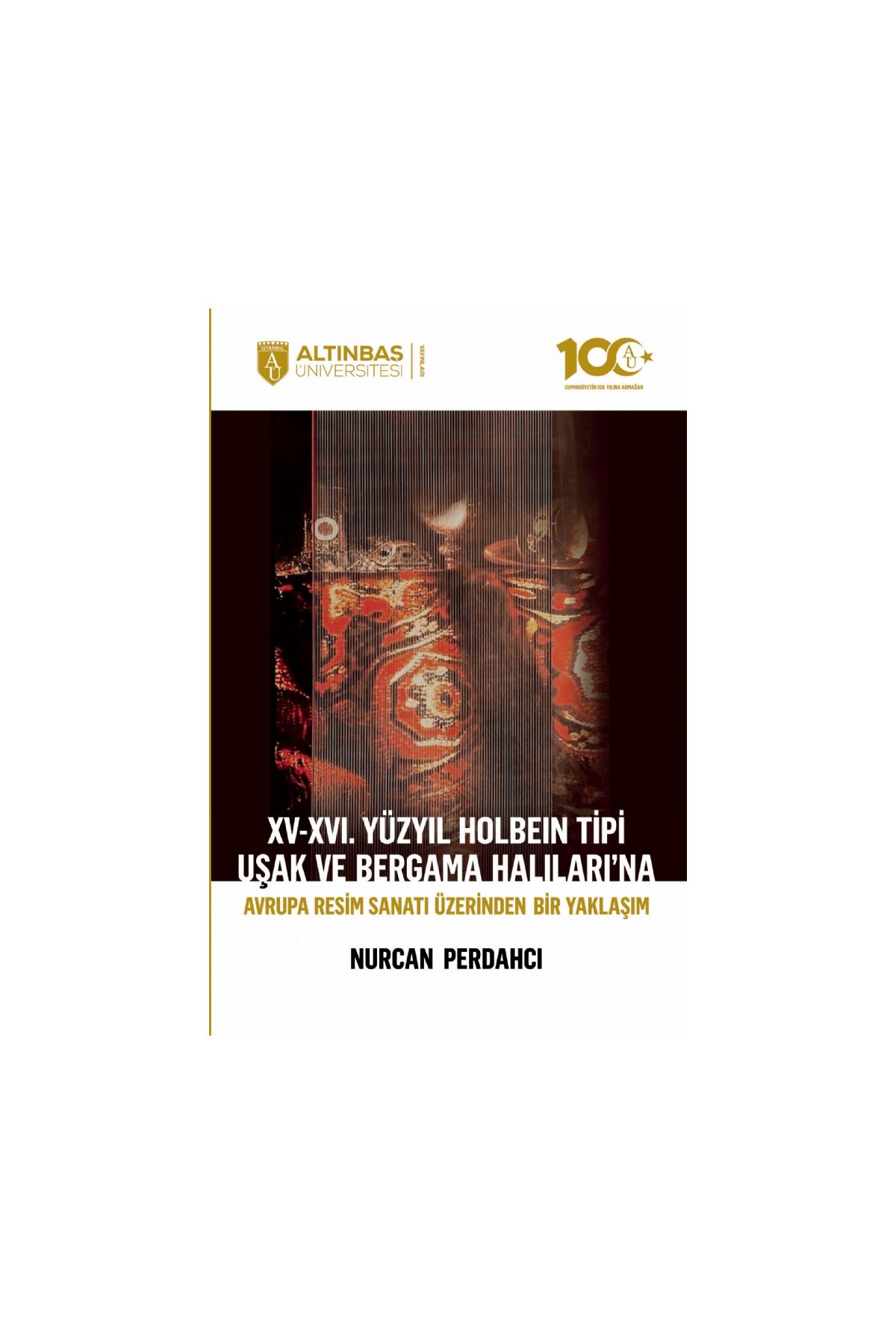 XV-XVI. Yüzyıl Holbein Tipi Uşak ve Bergama Halıları’na Avrupa Resim Sanatı Üzerinden Bir Yaklaşım