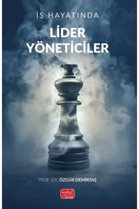 İş Hayatında Lider Yöneticiler