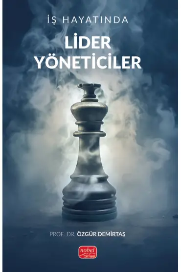 İş Hayatında Lider Yöneticiler