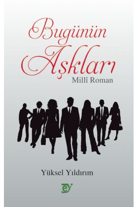 BUGÜNÜN AŞKLARI - Millî Roman
