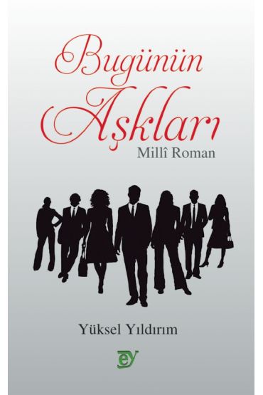 BUGÜNÜN AŞKLARI - Millî Roman