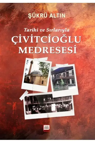 Tarihi Ve Sırlarıyla Çivitcioğlu Medresesi  (4022)