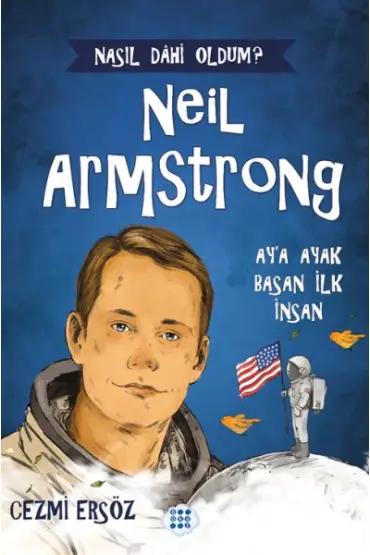 Nasıl Dahi Oldum? Neil Armstrong – Ay’a Ayak Basan İnsan  (4022)